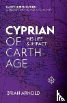 Arnold, Brian - Cyprian of Carthage