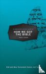 Lanier, Gregory R. - A Christian’s Pocket Guide to How We Got the Bible