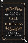 Beeke, Joel R., Barrett, Michael P. V. - A Radical, Comprehensive Call to Holiness