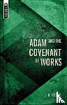 Fesko, J. V. - Adam and the Covenant of Works