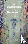 Ritchie, Paul - Is It Unspiritual to Be Depressed?