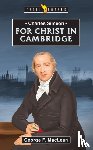 MacLean, George - Charles Simeon: For Christ in Cambridge