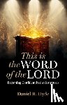 Hyde, Daniel R. - This Is the Word of the Lord