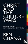 Chang, Ben - Christ and the Culture Wars