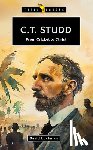 Luckman, David - C.T. Studd: From Cricket to Christ