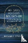 Coulon, Rosann S. - 40 Days to God, My Father
