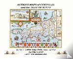 Quixley, Robert Charles Edmund - ANTIQUE MAPS OF CORNWALL AND THE ISLES OF SCILLY