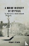 Clark, Tommy - A Brief History of Cyprus