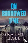 Hall, Graeme - On Borrowed Time
