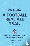 Davidson, Ian - A Football Real Ale Trail