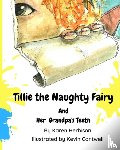 Herbison, Karen - Tillie the Naughty Fairy and Grandpa's Teeth