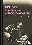 Daniels, Jill - Memory, Place and Autobiography