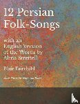 Fairchild, Blair - 12 Persian Folk-Songs with an English Version of the Words by Alma Strettell - Sheet Music for Voice and Piano