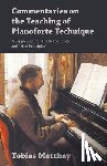 Matthay, Tobias - Commentaries on the Teaching of Pianoforte Technique - A Supplement to "The Act of Touch" and "First Principles"