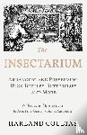 Coultas, Harland - The Insectarium - Collecting, Arranging and Preserving Bugs, Beetles, Butterflies and More - With Practical Instructions to Assist the Amateur Home Naturalist