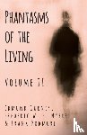 Gurney, Edmund, Myers, Frederic, Podmore, Frank - Phantasms of the Living - Volume II.