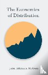 Hobson, John Atkinson - The Economics of Distribution