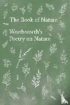 Wordsworth, William - The Book of Nature;Wordsworth's Poetry on Nature