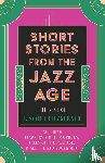 Fitzgerald, F. Scott - Short Stories from the Jazz Age - The Best of F. Scott Fitzgerald;Including Flappers and Philosophers, Tales of the Jazz Age, & All the Sad Young Men
