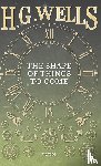 Wells, H G - The Shape of Things to Come