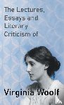 Woolf, Virginia - The Lectures, Essays and Literary Criticism of Virginia Woolf