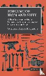 Richards, William Allyn - Forging of Iron and Steel - A Text Book for the Use of Students in Colleges, Secondary Schools and the Shop