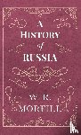 Morfill, W. R. - History of Russia