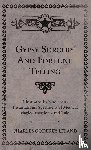 Leland, Charles Godfrey - Gypsy Sorcery and Fortune Telling - Illustrated by Numerous Incantations, Specimens of Medical Magic, Anecdotes and Tales