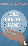 Weltmer, Sidney A - The Healing Hand