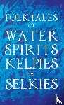 Various Authors - Folktales of Water Spirits, Kelpies, and Selkies