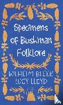 Bleek, Wilhelm, Lloyd, Lucy - Specimens of Bushman Folklore