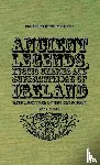 Wilde, Lady - Ancient Legends, Mystic Charms and Superstitions of Ireland - With Sketches of the Irish Past