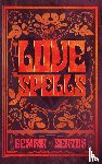  - Love Spells - A Grimoire of Ancient Charms, Lore, and Ceremonies