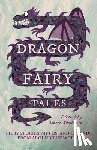 Stoddart, Lizzie - Dragon Fairy Tales: Fiery Stories, Myths, and Legends from Around the World