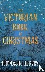 Hervey, Thomas K. - The Victorian Book of Christmas