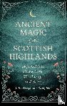 Campbell, John Gregorson - Ancient Magic of the Scottish Highlands