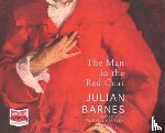 Barnes, Julian - The Man in the Red Coat