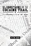 Clack, Peter - Bloodstains on the Cocaine Trail