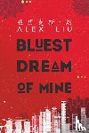 Liu, Alex - Bluest Dream of Mine