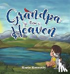 Kennedy, Kasie - Grandpa Is Now in Heaven