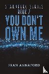 Annaford, Fran - Starnberg Series: Book 2 - You Don't Own Me