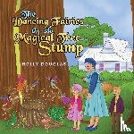 Douglas, Holly - The Dancing Fairies on the Magical Tree Stump
