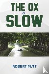 Putt, Robert - The Ox Is Slow