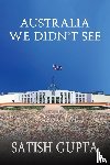 Gupta, Satish - Australia We Didn't See