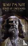 Fitzstanley, Colderon - Why I'm Not King of England