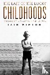 Winton, Iain - The Last of the Lucky Childhoods