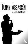 Hogg, Charlie - The Funny Assassin