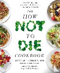 Greger, Michael - The How Not to Die Cookbook