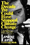 Rich, Nathaniel - Losing Earth