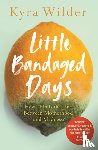 Wilder, Kyra - Little Bandaged Days